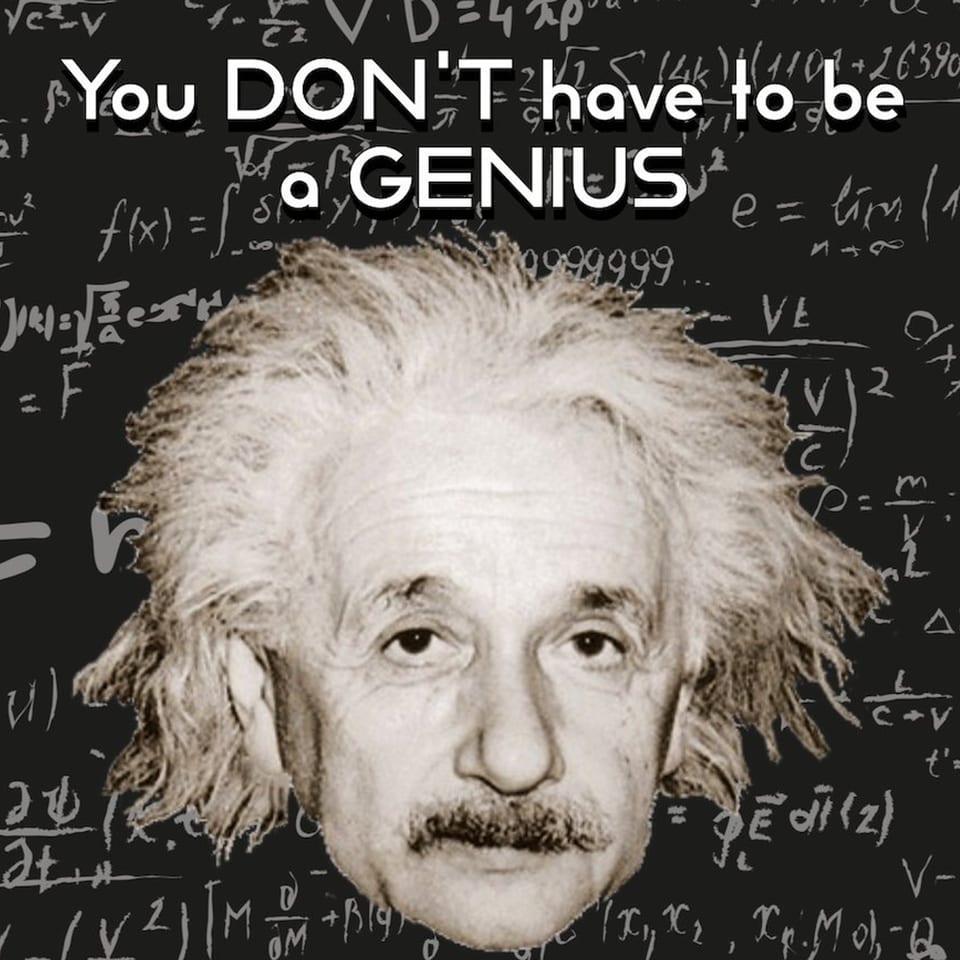Albert Einstein's face on a chalkboard with mathematical equations and the text "You DON'T have to be a GENIUS".